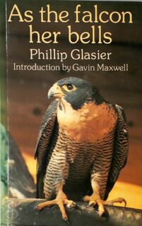 As the falcon her bells - Phillip Glasier (ISBN 0728500442)