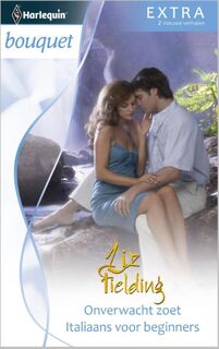 Onverwacht zoet ; Italiaans voor beginners - Liz Fielding (ISBN 9789461990938)