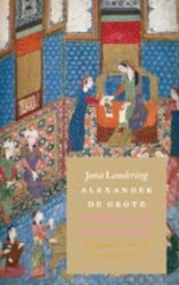 Alexander de Grote - Jona Lendering (ISBN 9789025331443)