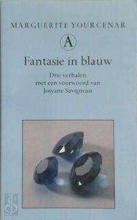 Fantasie in blauw - Marguerite Yourcenar, Josyane Savigneau (ISBN 9789025362829)