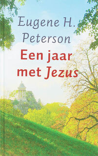 Een jaar met Jezus - Eugene H. Peterson (ISBN 9789043513968)