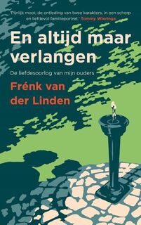 En altijd maar verlangen - Frénk van der Linden (ISBN 9789024588565)