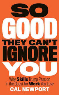 So Good They Can't Ignore You - Cal Newport (ISBN 9781455509126)