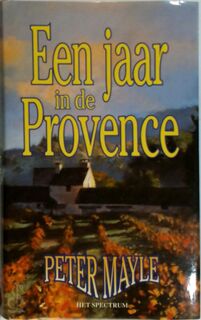 Een jaar in de Provence - Peter Mayle (ISBN 9789027434340)