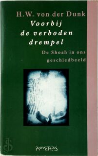 Voorbij de verboden drempel - De Shoah in ons geschiedbeeld - H.W. von der Dunk (ISBN 9789053330395)