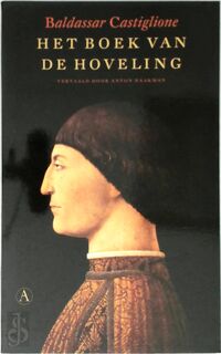 Het boek van de hoveling - Baldassar Castiglione, Anton Haakman (ISBN 9789025306540)