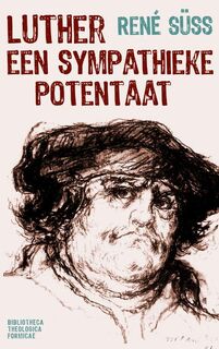 Luther, een sympathieke potentaat - René Süss (ISBN 9789085912019)