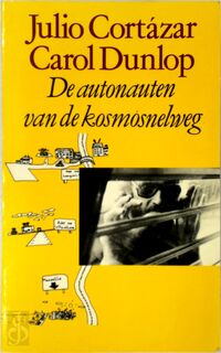 De autonauten van de kosmosnelweg - Julio Cortazar (ISBN 9789029019170)