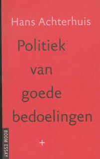 Politiek van goede bedoelingen - Hans Achterhuis (ISBN 9789053525579)