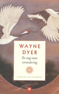 De weg naar verandering - Wayne Dyer (ISBN 9789021549958)
