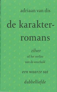 De karakterromans - Adriaan van Dis (ISBN 9789029074841)