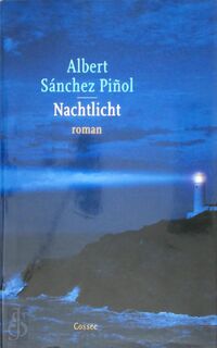 Nachtlicht - Albert Sanchez Pinol (ISBN 9789059360891)
