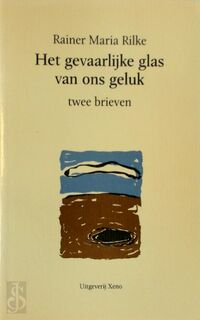 Het gevaarlijke glas van ons geluk - Rainer Maria Rilke, C.O. Jellema (ISBN 9789062080779)