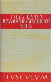 Römische Geschichte: Buch VII-X - Titus Livius, Hans Jürgen Hillen (ISBN 9783760815503)