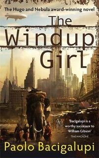 The Windup Girl - Paolo Bacigalupi (ISBN 9780356500539)