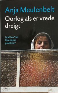 Oorlog als er vrede dreigt - Anja Meulenbelt (ISBN 9789026322907)