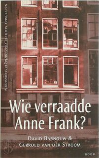 Wie verraadde Anne Frank ? - D. Barnouw, G. van der Stroom (ISBN 9789053529324)