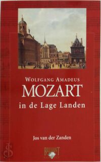 Mozart in de Lage Landen - van der Jos. Zanden (ISBN 9789077091067)