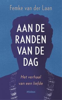 Aan de randen van de dag - Femke van der Laan (ISBN 9789046824054)