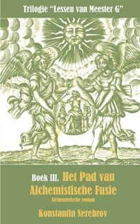 Het pad van alchemistische fusie - Konstantin Serebrov (ISBN 9789461936806)
