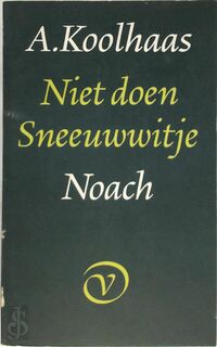 Niet doen sneeuwwitje - Noach - A. Koolhaas (ISBN 9789028204645)