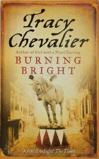 Burning Bright - Tracy Chevalier (ISBN 9780007269341)