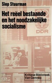 Het reëel bestaande en het noodzakelijke socialisme - Siep Stuurman (ISBN 9789060124277)