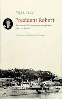President Robert - Mark Traa (ISBN 9789025367459)