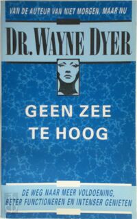 Geen zee te hoog - Wayne W. Dyer, Riet Leijten (ISBN 9789022975893)