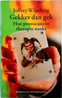 Gekker dan gek: hoe provocatieve therapie werkt - Jeffrey Wijnberg (ISBN 9789055943395)