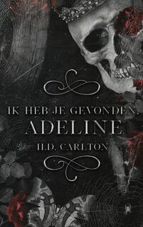 Ik heb je gevonden, Adeline! - H.D. Carlton (ISBN 9789464403602)