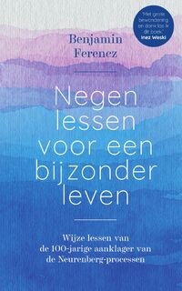 Negen lessen voor een bijzonder leven - Benjamin Ferencz (ISBN 9789000374922)