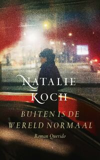 Buiten is de wereld normaal - Natalie Koch (ISBN 9789021428482)