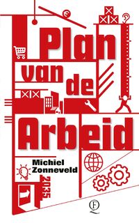 Plan van de Arbeid - Michiel Zonneveld (ISBN 9789021423821)