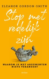 Stop met redelijk zijn - Eleanor Gordon-Smith (ISBN 9789025907433)