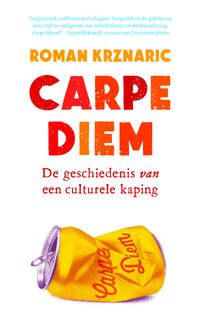 Carpe diem - Roman Krznaric (ISBN 9789025905132)