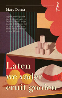 Laten we vader eruit gooien - Mary Dorna (ISBN 9789044545906)