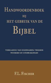 Handwoordenboek bij het gebruik van de Bijbel - F.L. Fischer (ISBN 9789057196379)