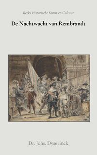 De Nachtwacht van Rembrandt - Dr. Johs. Dyserinck (ISBN 9789066595170)