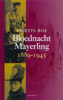 Bloednacht Mayerling 1889-1945 - Martin Ros (ISBN 9789059112360)