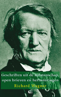 Geschriften uit de nalatenschap, open brieven en herinneringen - Richard Wagner (ISBN 9789086841844)