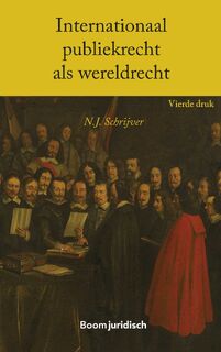 Internationaal publiekrecht als wereldrecht - N.J. Schrijver (ISBN 9789462907539)