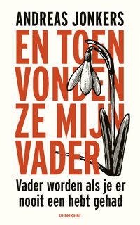 En toen vonden ze mijn vader - Andreas Jonkers (ISBN 9789403114316)