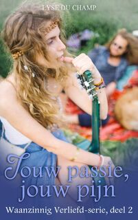 Jouw passie, jouw pijn - Lyse Du Champ (ISBN 9789403679181)