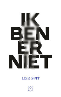 Ik ben er niet - Lize Spit (ISBN 9789493168909)