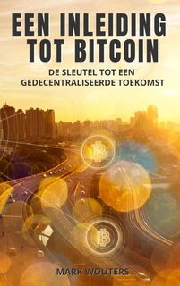 Een inleiding tot bitcoin - Mark Wouters (ISBN 9789464809183)