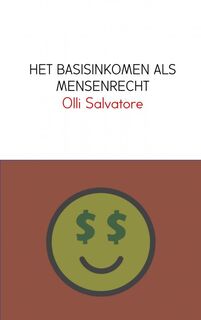 HET BASISINKOMEN ALS MENSENRECHT - Olli Salvatore (ISBN 9789402175523)