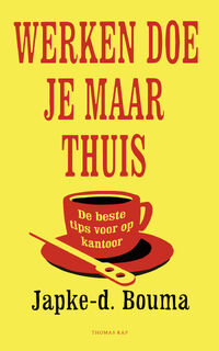 Werken doe je maar thuis - Japke-D. Bouma (ISBN 9789400404267)