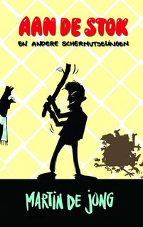 Aan de stok en andere schermutselingen - Martin De Jong (ISBN 9789463864886)