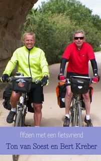 Afzien met een fietsvriend - Ton Van Soest En Bert Kreber (ISBN 9789402187687)